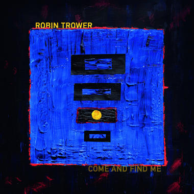 Robin Trower -  Come and Find Me